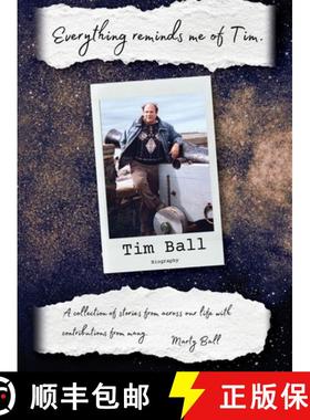 【3-4周达】Everything Reminds Me of Tim: Biography of Tim Ball [9781960405265]