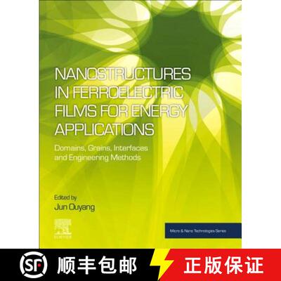 【3-4周达】Nanostructures in Ferroelectric Films for Energy Applications: Domains, Grains, Interfaces... [9780128138564]