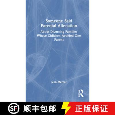 【3-4周达】Someone Said Parental Alienation: About Divorcing Families Whose Children Avoided One Parent [9781032594576]