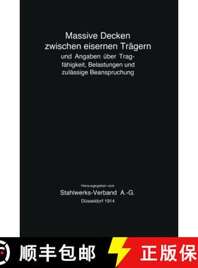 【3-4周达】Massive Decken zwischen eisernen Trägern und Angaben über Tragfähigkeit, Belastungen un... [9783662233122]