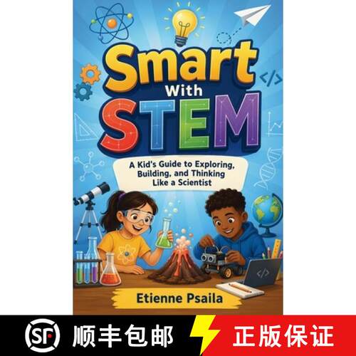 【3-4周达】Smart with Stem : A Kid's Guide to Exploring, Building, and Thinking Like a Scientist [9798901944912]