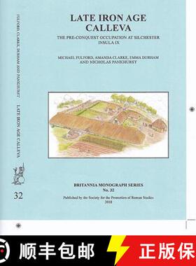 【3-4周达】Late Iron Age Calleva: The Pre-Conquest Occupation at Silchester Insula IX: Volume 3 - Sil... [9780907764458]