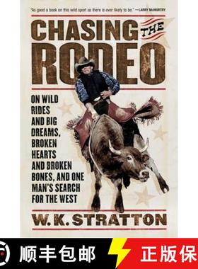 【3-4周达】Chasing the Rodeo: On Wild Rides and Big Dreams, Broken Hearts and Broken Bones, and One M... [9780156031219]
