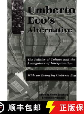 预订 Umberto Eco's Alternative : The Politics of Culture and the Ambiguities of Interpretation- With ... [9780820437897]