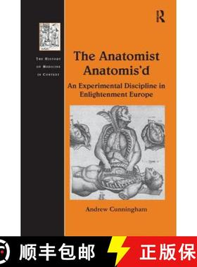 【3-4周达】The Anatomist Anatomis'd: An Experimental Discipline in Enlightenment Europe [9781138246423]
