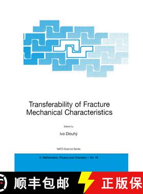 【3-4周达】Transferability of Fracture Mechanical Characteristics [9781402007941]