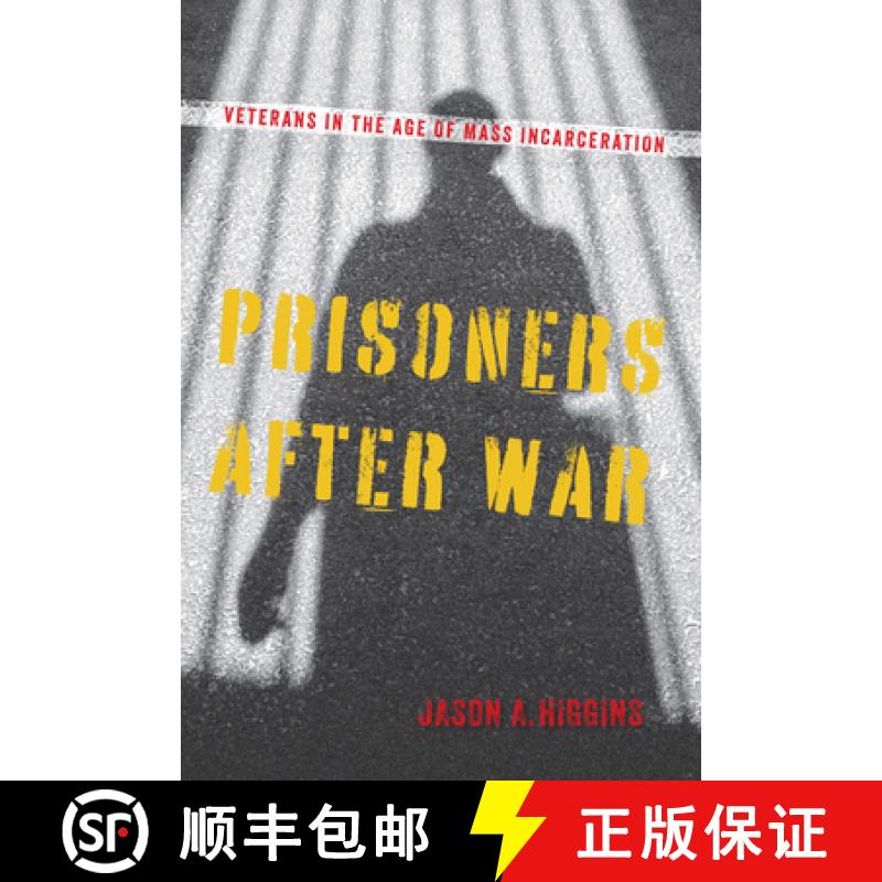 【3-4周达】Prisoners After War: Veterans in the Age of Mass Incarceration [9781625347534]