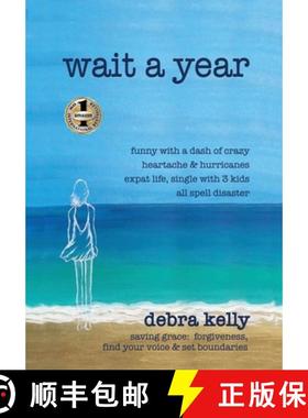 预订 Wait a Year: funny with a dash of crazy heartache and hurricanes expat life, single with three k... [9781952884870]