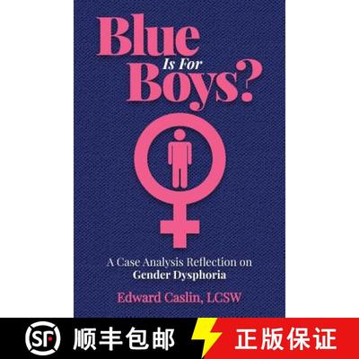 预订 Blue Is For Boys?: A Case Analysis Reflection on Gender Dysphoria [9780692927625]