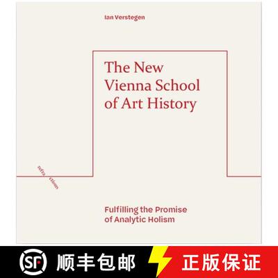 【3-4周达】精装 The New Vienna School of Art History: Fulfilling the Promise of Analytic Holism [9781474489768]