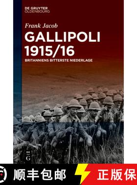 预订 Gallipoli 1915/16: Britanniens Bitterste Niederlage [9783110694673]