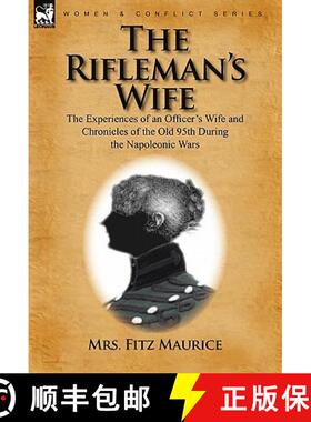 【3-4周达】The Rifleman's Wife: the Experiences of an Officer's Wife and Chronicles of the Old 95th [9780857062048]
