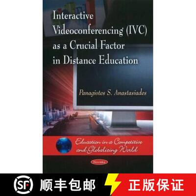 【3-4周达】Interactive Videoconferencing (IVC) as a Crucial Factor in Distance Education [9781616688677]