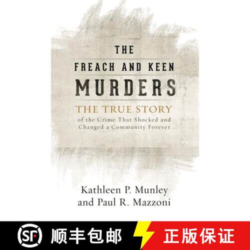 【3-4周达】The Freach and Keen Murders : The True Story of the Crime That Shocked and Changed a Commu... [9780810896086]