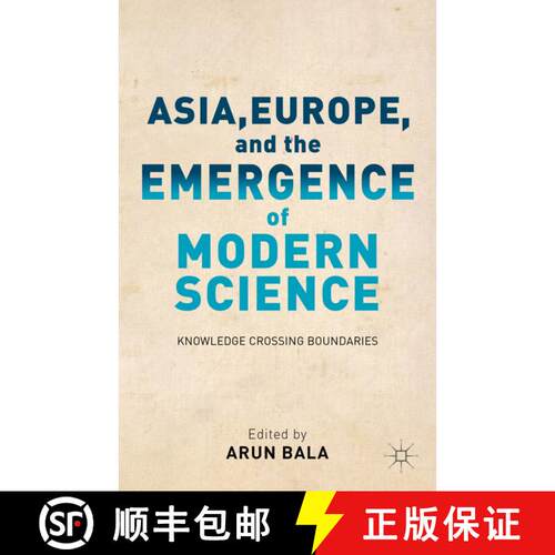 【3-4周达】精装 Asia, Europe, and the Emergence of Modern Science: Knowledge Crossing Boundaries [9781137031723]