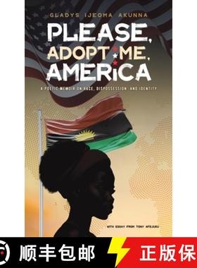 【3-4周达】Please, Adopt Me, America: A Poetic Memoir on Race, Dispossession, and Identity [9798886939002]