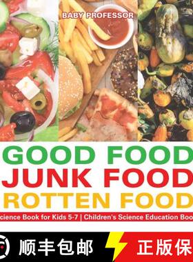 【3-4周达】Good Food, Junk Food, Rotten Food - Science Book for Kids 5-7 | Children's Science Educati... [9781541914995]