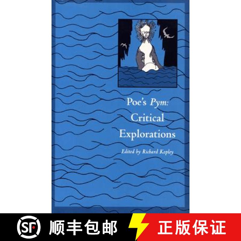 【3-4周达】Poe's Pym: Critical Explorations : Conference Entitled Arthur Gordon Pym and Contemporary ... [9780822312468]