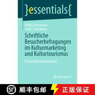 【3-4周达】Schriftliche Besucherbefragungen im Kulturmarketing und Kulturtourismus : Praxis Kulturman... [9783658413378]