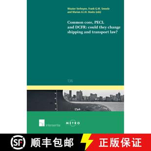 【3-4周达】Common Core, Pecl and Dcfr: Could They Change Shipping and Transport Law?: Volume 136 [9781780683324]