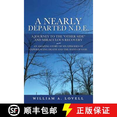 【3-4周达】A Nearly Departed N.D.E.: A Journey to the Other Side and Miraculous Recovery [9781498499637]