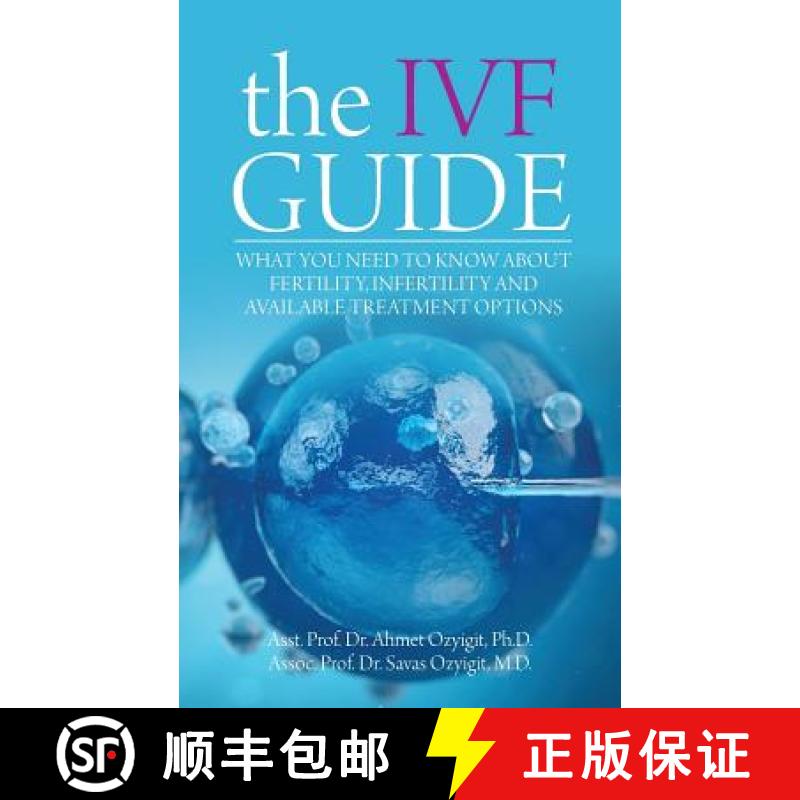 【4周达】The IVF Guide: What You Need to Know About Fertility, Infertility and Available Treatment Op... [9781627342452]