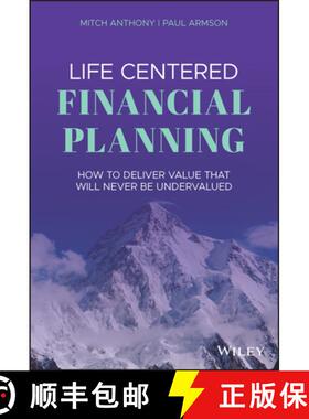 【3-4周达】Life-Centered Financial Planning: How To Deliver Value That Will Never Be Undervalued [Wil... [9781119709091]