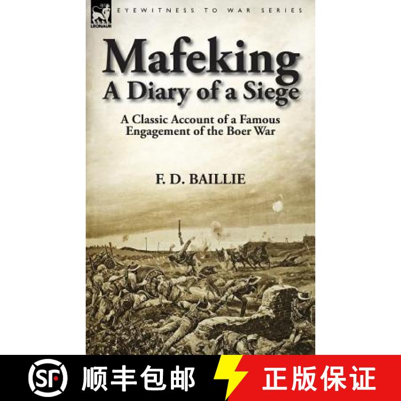 【3-4周达】Mafeking: A Diary of a Siege-A Classic Account of a Famous Engagement of the Boer War [9781782820635]