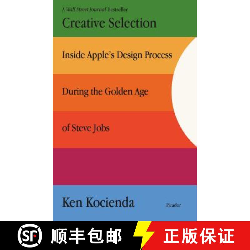 【3-4周达】Creative Selection: Inside Apple's Design Process During the Golden Age of Steve Jobs [9781250203410]