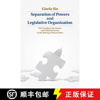 【3-4周达】精装 Separation of Powers and Legislative Organization: The President, the Senate, and Pol... [9781107048799]