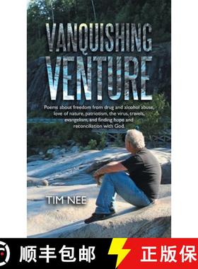 【3-4周达】Vanquishing Venture: Poems About Freedom from Drug and Alcohol Abuse, Love of Nature, Patr... [9781664257207]