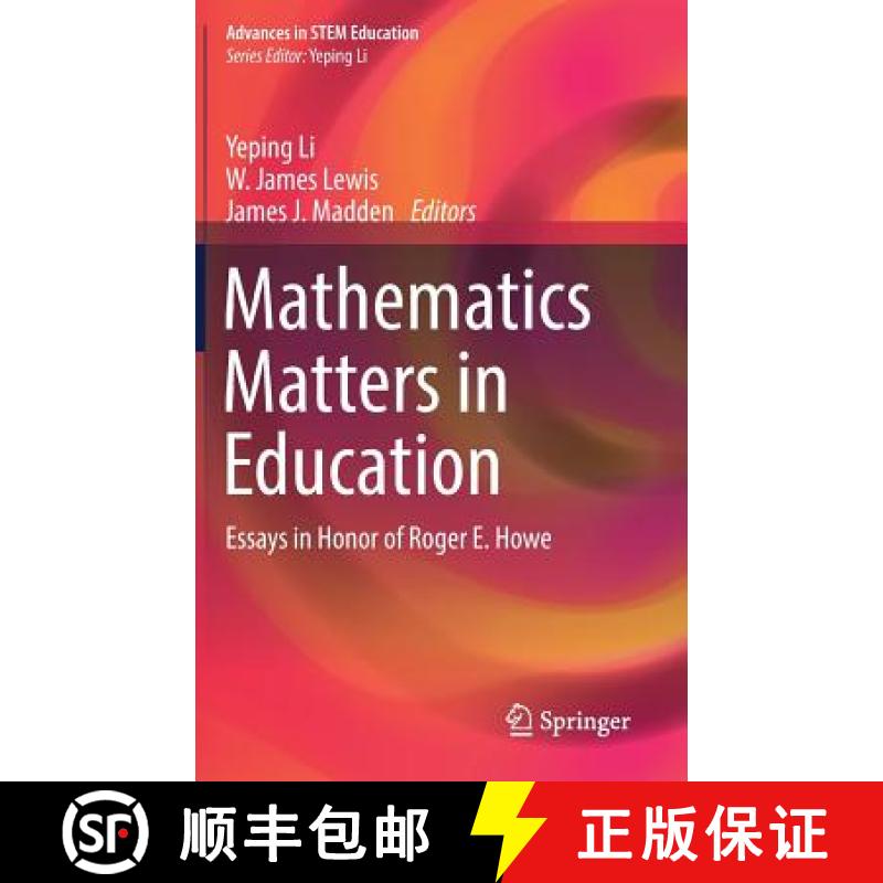 【3-4周达】Mathematics Matters in Education : Essays in Honor of Roger E. Howe [9783319614335]