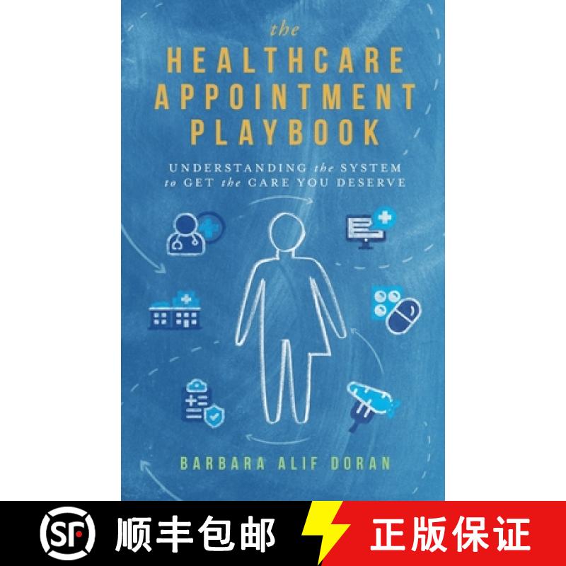 【2-3周达】The Healthcare Appointment Playbook: Understanding the System to Get the Care You Deserve [9798991640022]