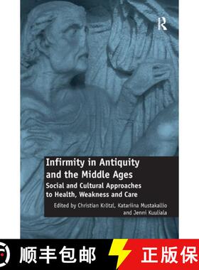 【3-4周达】Infirmity in Antiquity and the Middle Ages: Social and Cultural Approaches to Health, Weak... [9780367879648]