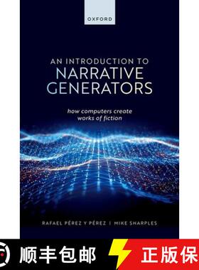 【3-4周达】An Introduction to Narrative Generators: How Computers Create Works of Fiction [9780198876601]