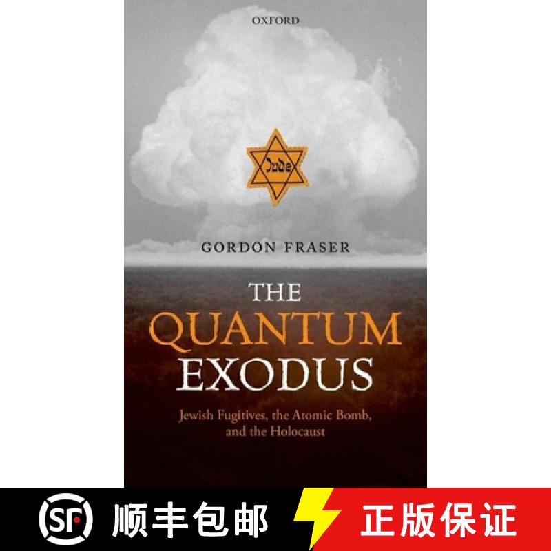 【3-4周达】The Quantum Exodus: Jewish Fugitives, the Atomic Bomb, and the Holocaust [9780199592159]