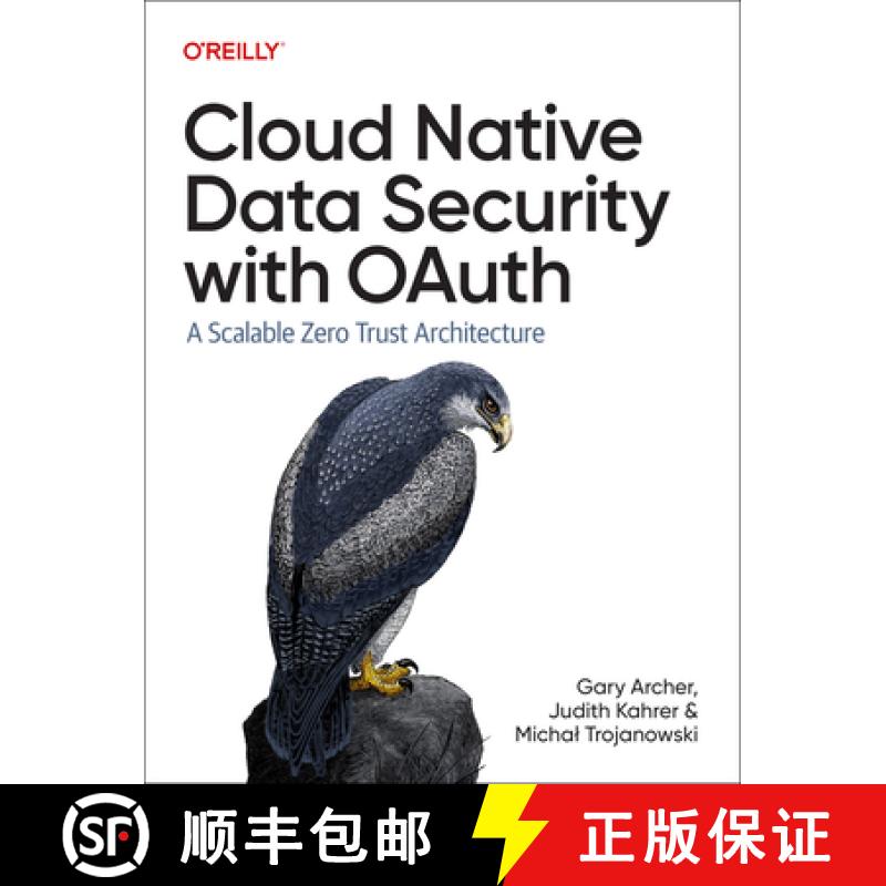 【2-3周达】Cloud Native Data Security with Oauth: A Scalable Zero Trust Architecture [9781098164881]