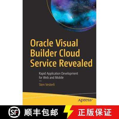 【3-4周达】Oracle Visual Builder Cloud Service Revealed : Rapid Application Development for Web and M... [9781484249284]