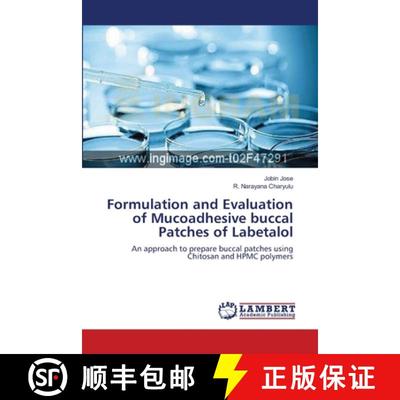预订 Formulation and Evaluation of Mucoadhesive buccal Patches of Labetalol [9783659204494]