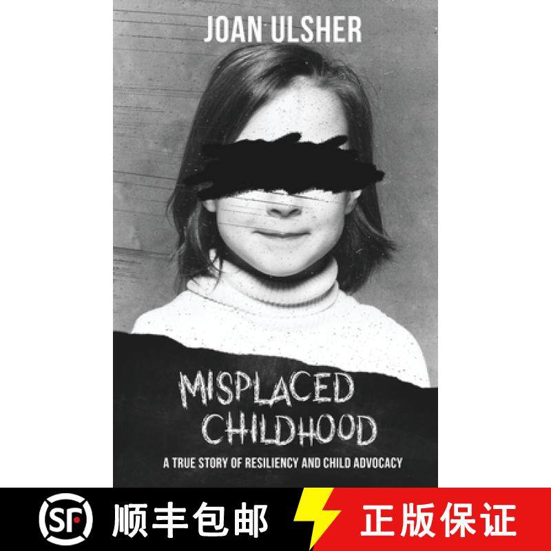预订 Misplaced Childhood: A True Story of Resiliency and Child Advocacy [9798988306108]