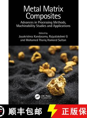 【3-4周达】Metal Matrix Composites: Advances in Processing Methods, Machinability Studies and Applica... [9781032385235]