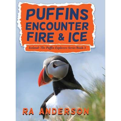 【4周达】Puffins Encounter Fire and Ice: Iceland: The Puffin Explorers Series Book 3 [9781950590100]