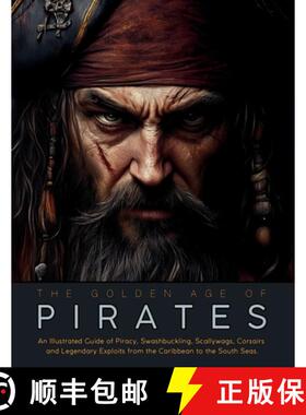 【3-4周达】The Golden Age of Pirates: An Illustrated Guide of Piracy, Swashbuckling, Scallywags, Cors... [9786598616304]