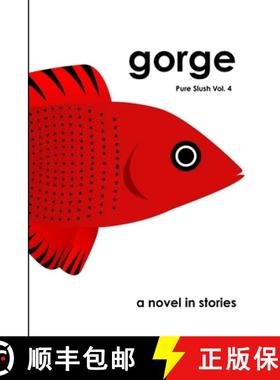 【3-4周达】gorge   a novel in stories   Pure Slush Vol. 4 [9781300549796]