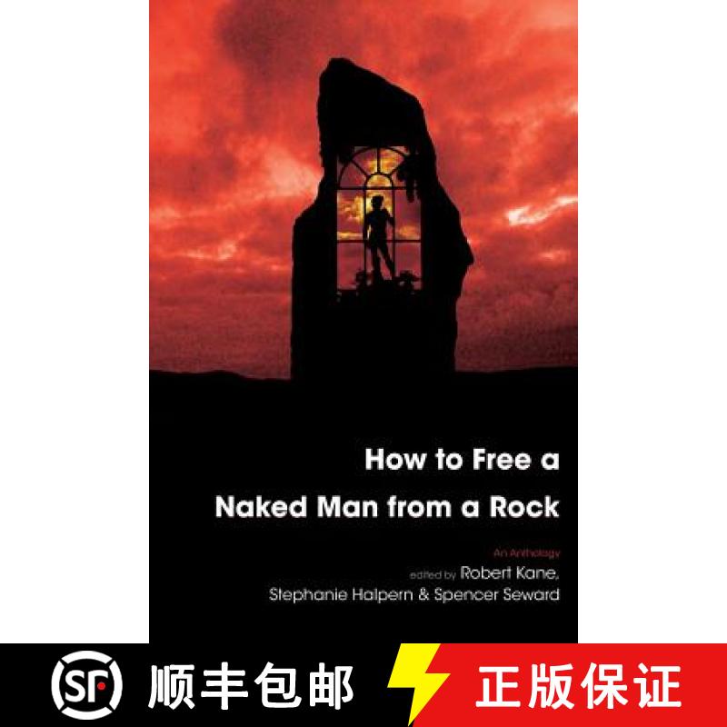 【2-3周达】How to Free a Naked Man from a Rock : An Anthology [9781597094238]