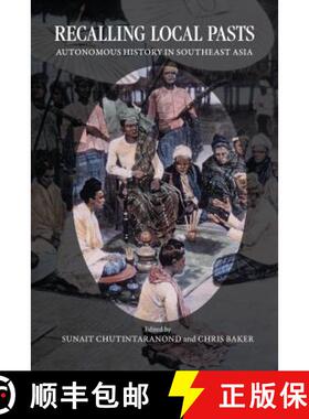 【3-4周达】Recalling Local Pasts: Autonomous History in Southeast Asia [9789747551686]