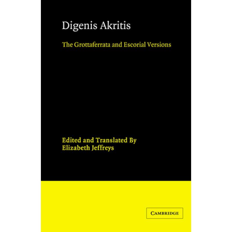 【4周达】Digenis Akritis: The Grottaferrata and Escorial Versions - Digenis Akritis: The Grottaferrat... [9780521397766] 书籍/杂志/报纸 原版其它 原图主图