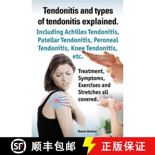 预订 Tendonitis and the Different Types of Tendonitis Explained. Tendonitis Symptoms, Diagnosis, Trea... [9781909151758]