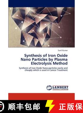 预订 Synthesis of Iron Oxide Nano Particles by Plasma Electrolysis Method [9783659175374]