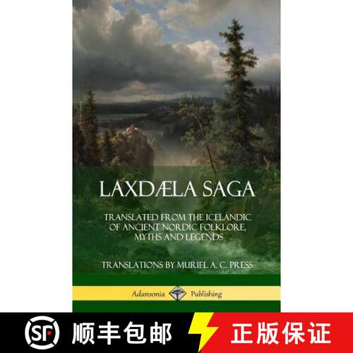 【3-4周达】Laxdaela Saga: Translated from the Icelandic of Ancient Nordic Folklore, Myths and Legends [9781387939435]